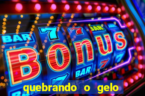 quebrando o gelo pdf livro